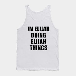 Im Elijah Doing Elijah Things Tank Top